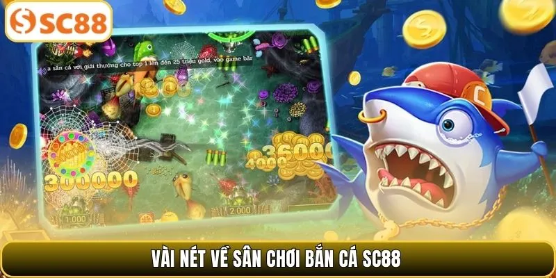 Vài nét về sân chơi bắn cá SC88