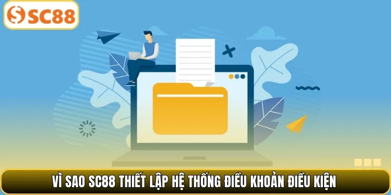 Vì sao SC88 thiết lập hệ thống điều khoản điều kiện